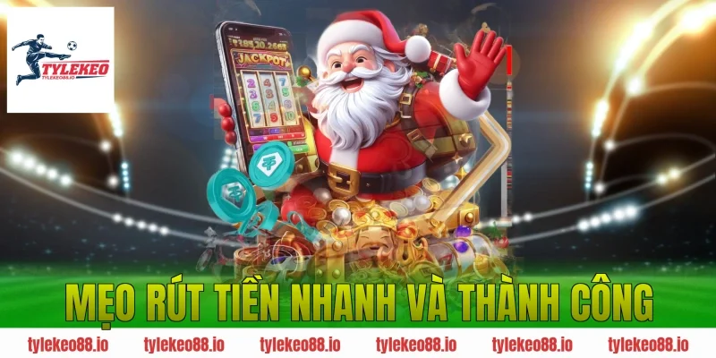 Mẹo Rút Tiền Nhanh Và Thành Công