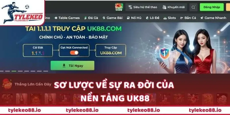 Sơ lược về sự ra đời của nền tảng UK88